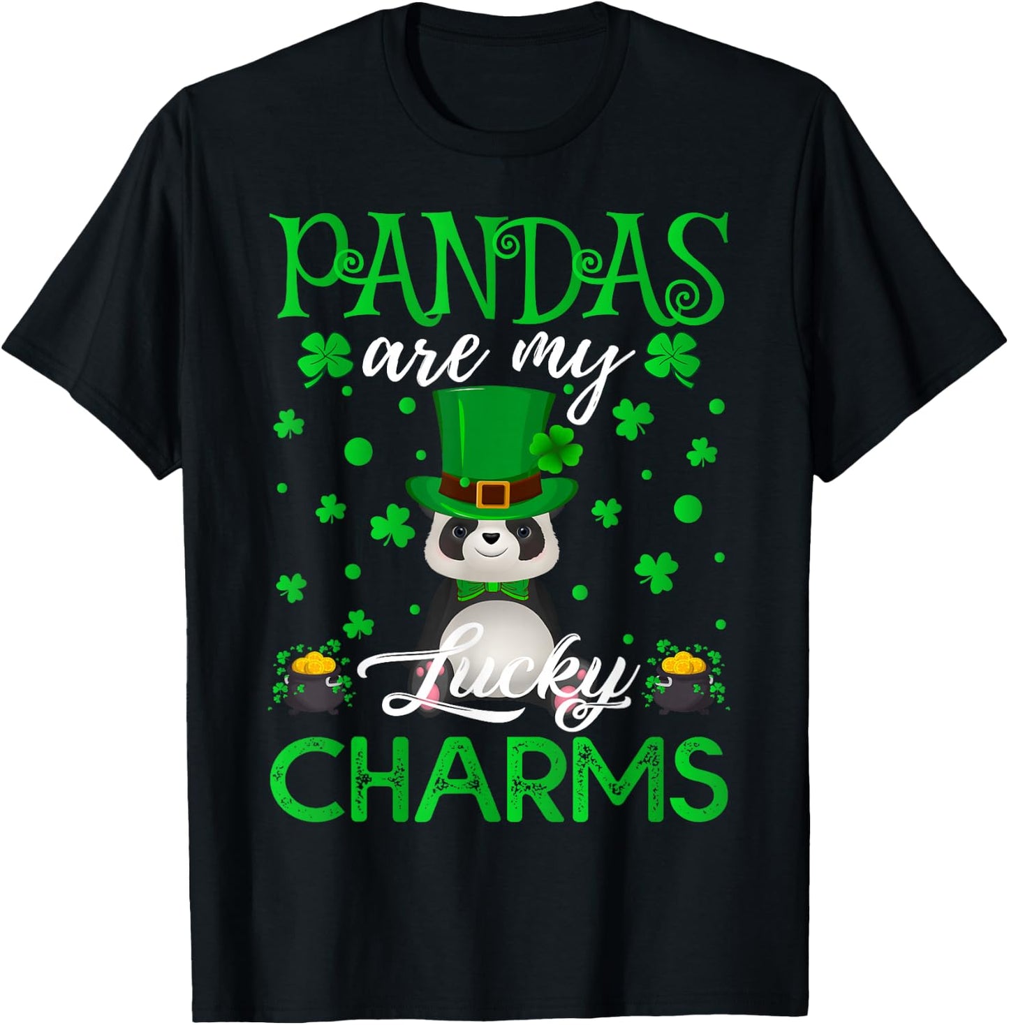 Pandas Are My Lucky Charms Panda St. Patrick's Day T-Shirt - T-Shirt | Black