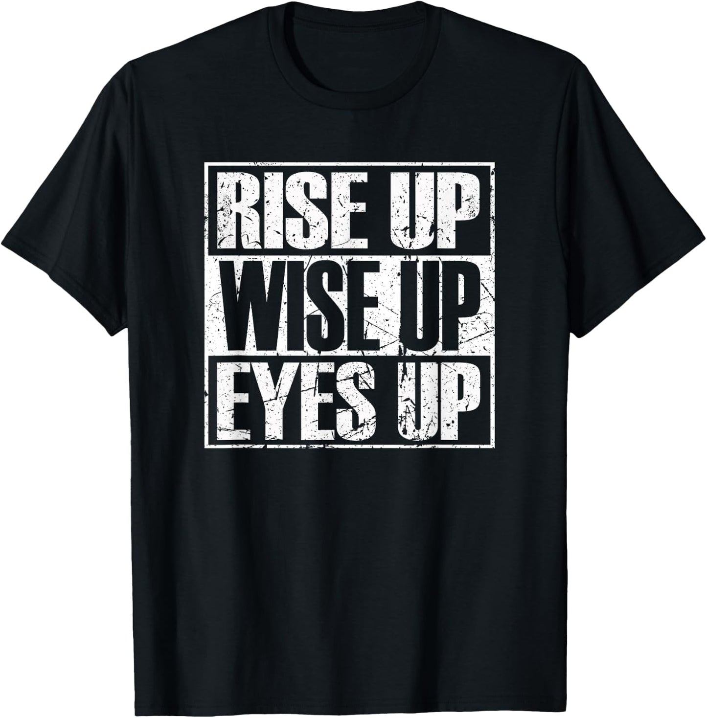 Rise up Wise up Eyes up Vintage Retro Motivational Gift T-Shirt - T-Shirt | Black