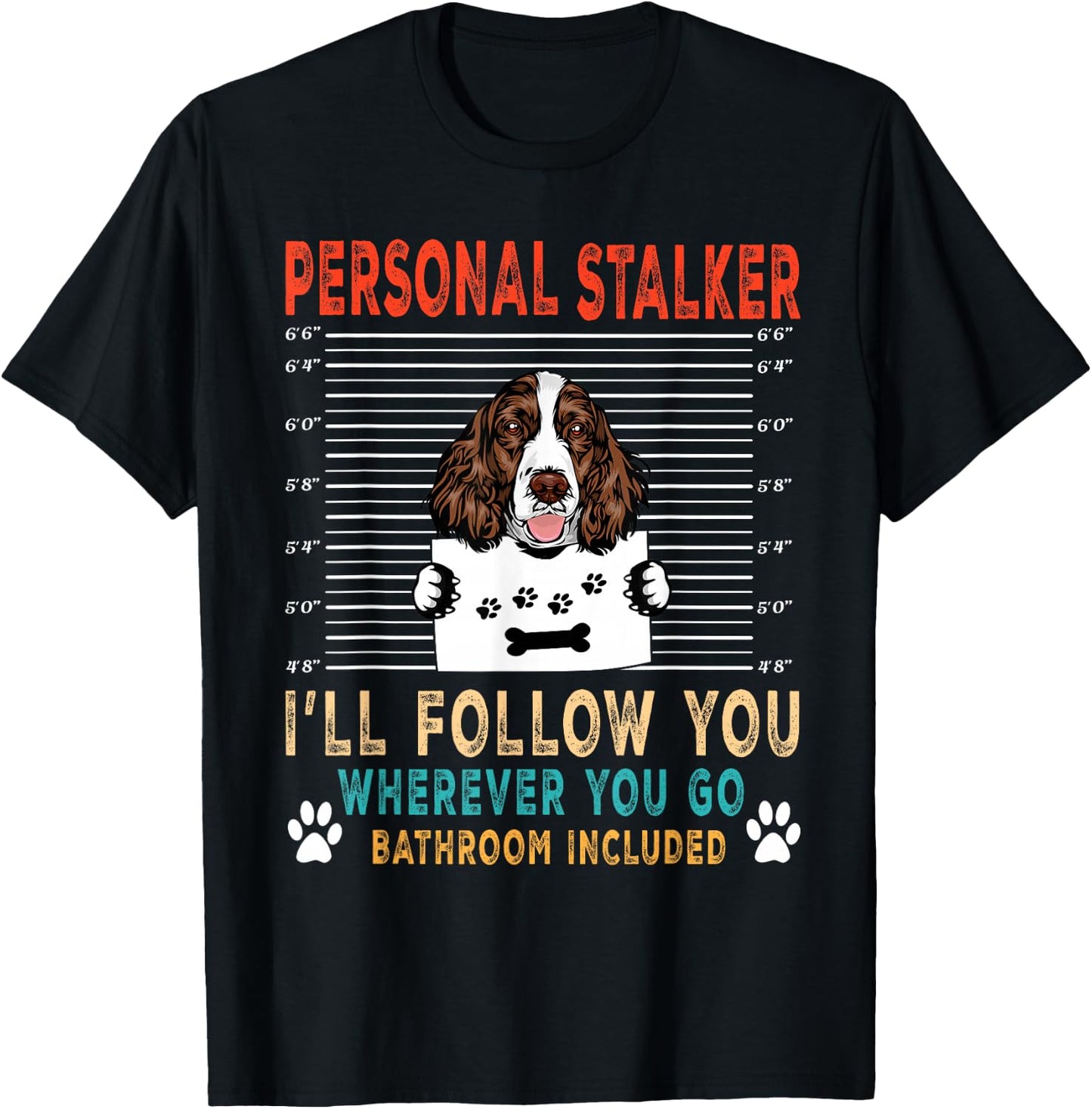 Personal Stalker English Springer Spaniel Funny Dog Lover T-Shirt - T-Shirt | Black