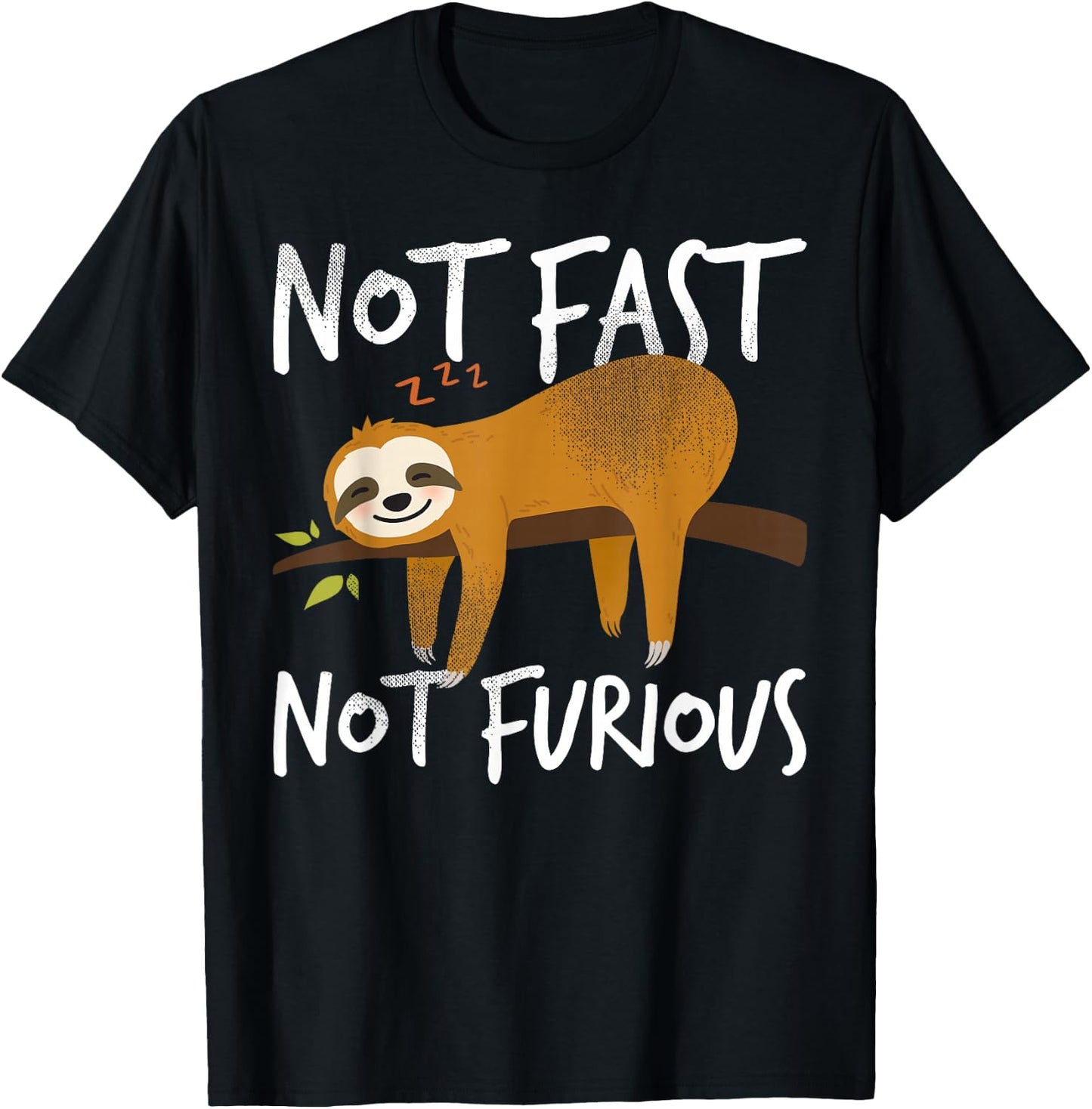 Not Fast Not Furious Funny Cute Lazy Sloth T-Shirt - T-Shirt | Black