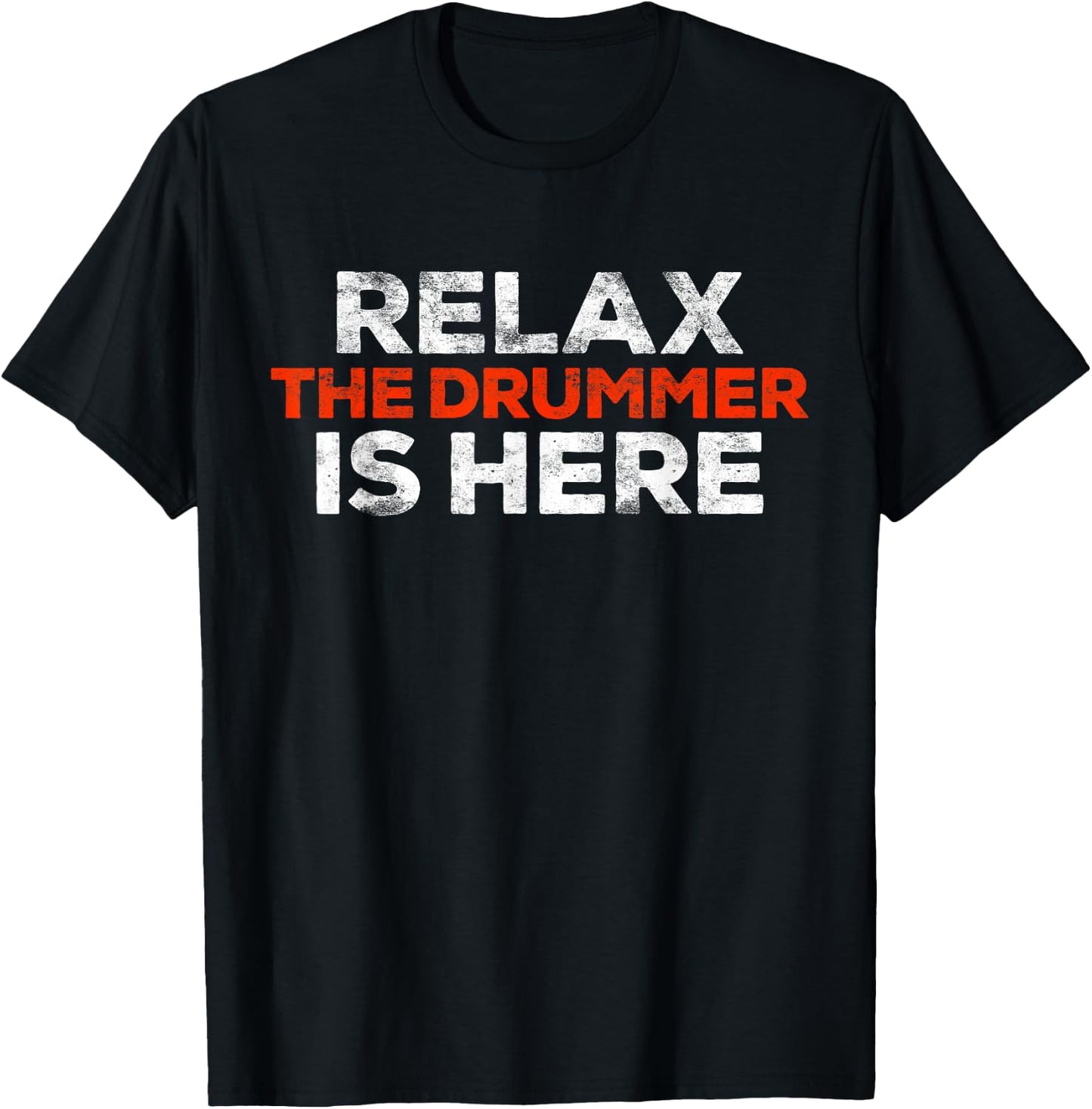 Relax The Drummer Is Here Shirt Men Women Kids Musician T-Shirt - T-Shirt | Black