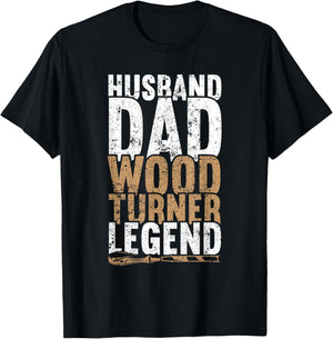 Husband Dad Wood Turner Legend Father's Day Fun Woodturning T-Shirt - T-Shirt | Black