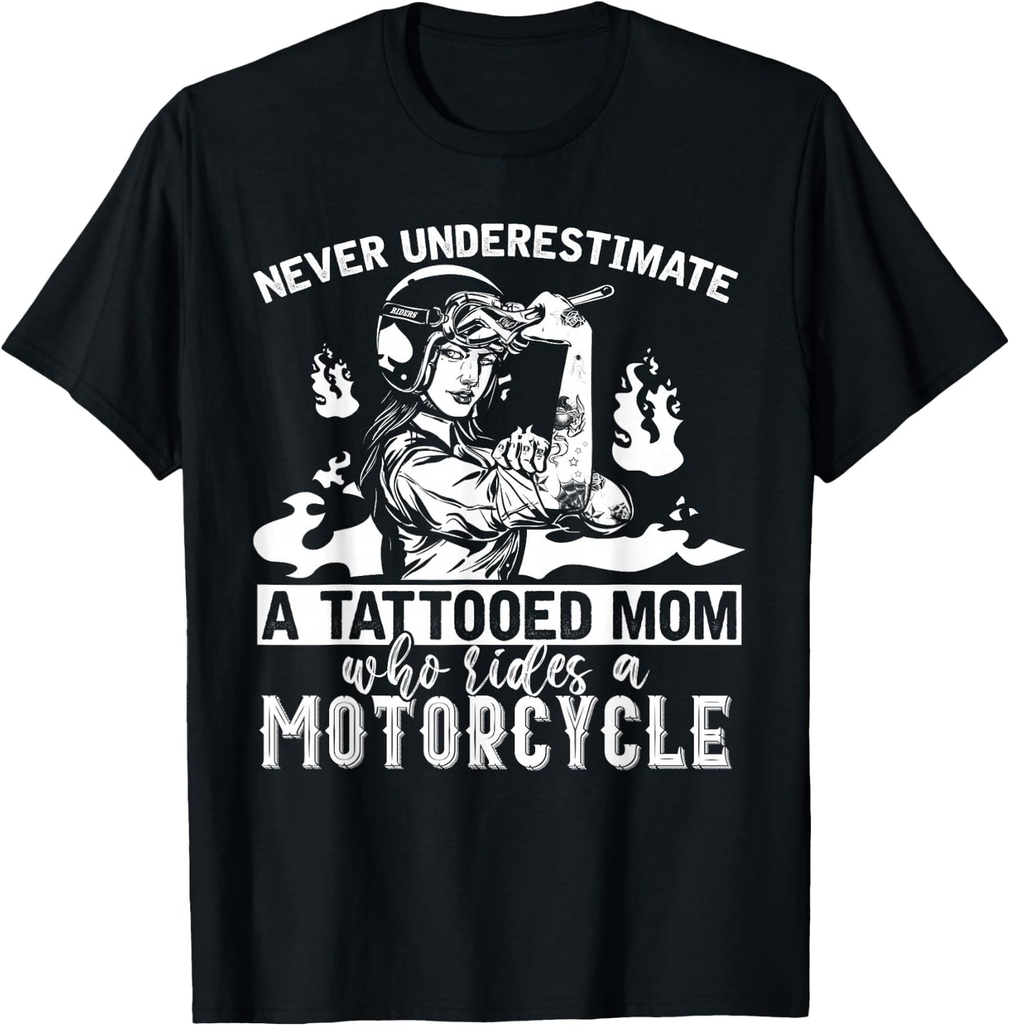 Never Underestimate A Tattooed Mom Motorcycle Biker T-Shirt - T-Shirt | Black