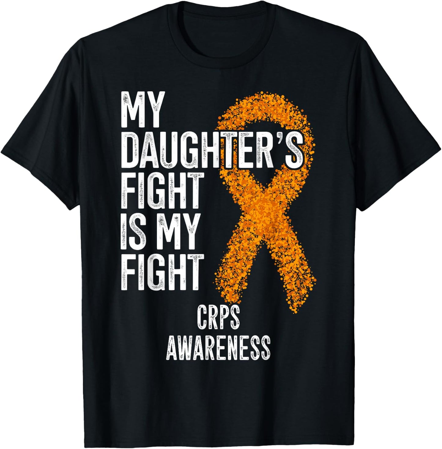 Algodystrophy My Daughter's Fight Is My Fight CRPS Awareness T-Shirt - T-Shirt | Black