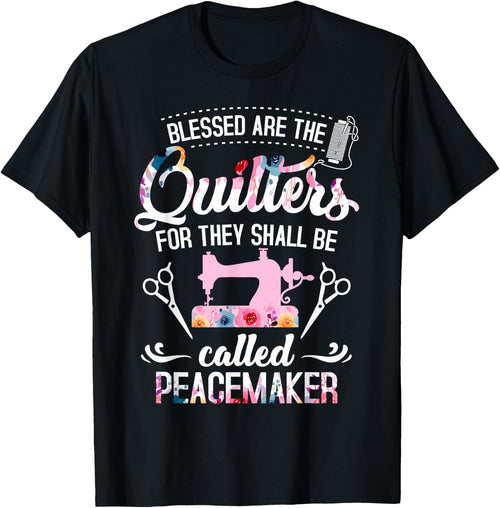 Blessed Are The Quilters For They Shall Be Called Peacemaker