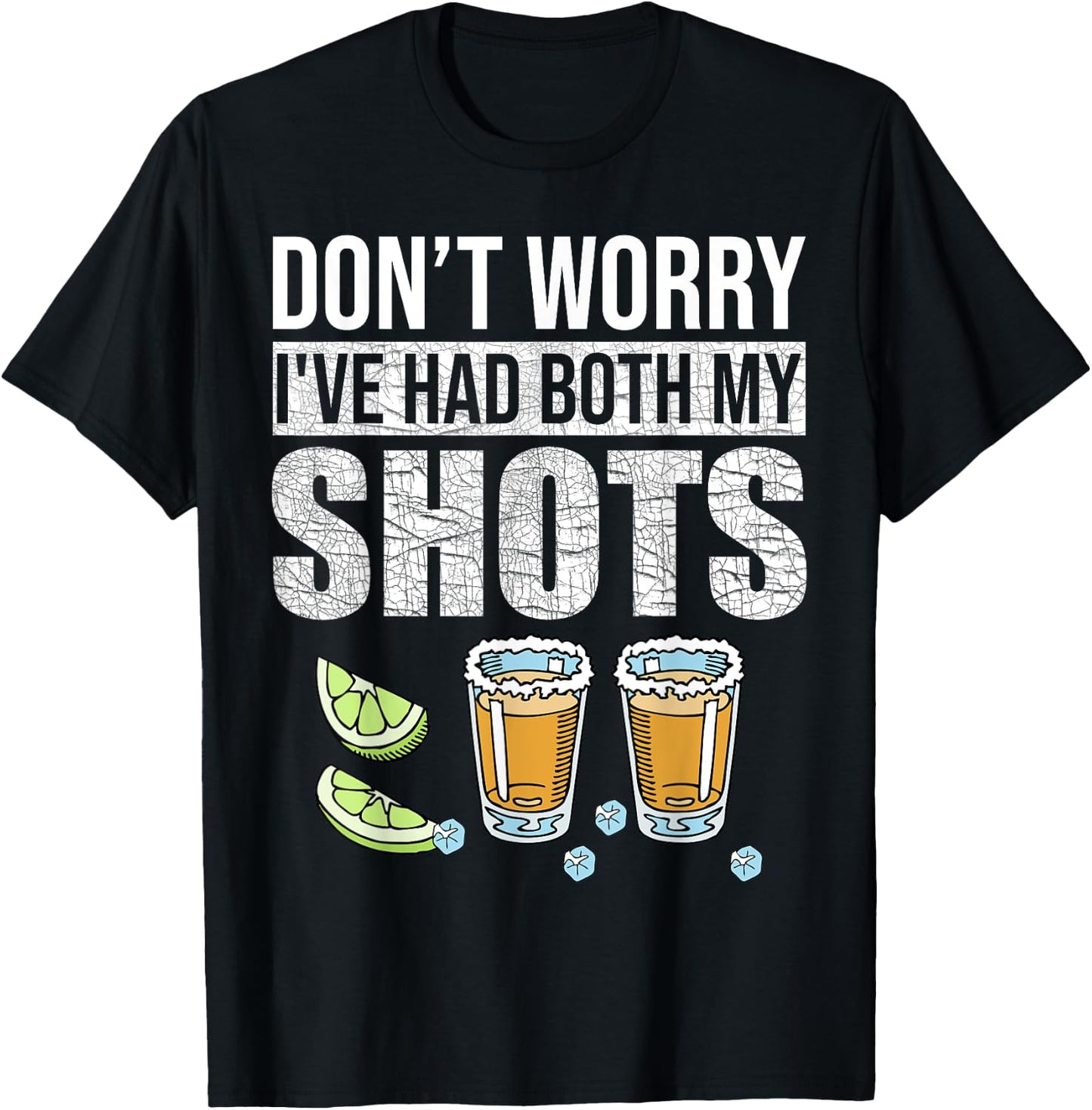 Don't worry I've had both my shots Funny Vaccination Tequila T-Shirt - T-Shirt | Black