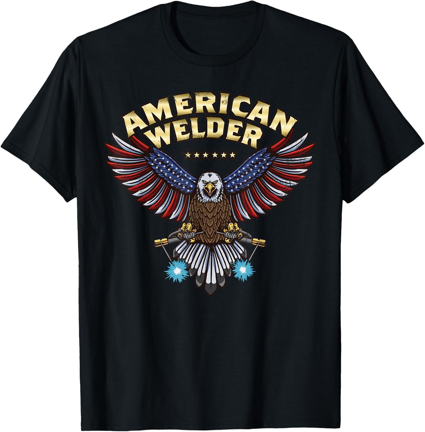 Bald Eagle Welding Torch Cool Patriotic USA American Welder T-Shirt - T-Shirt | Black