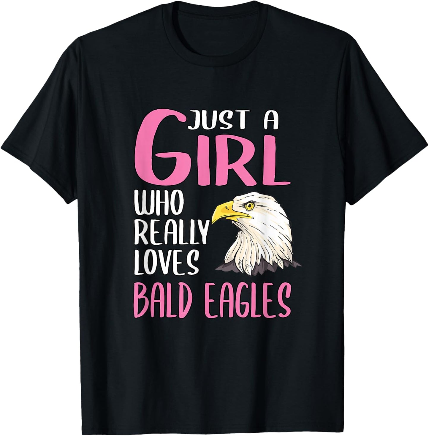 Gift Just A Girl Who Really Loves Bald Eagles T-Shirt - T-Shirt | Black