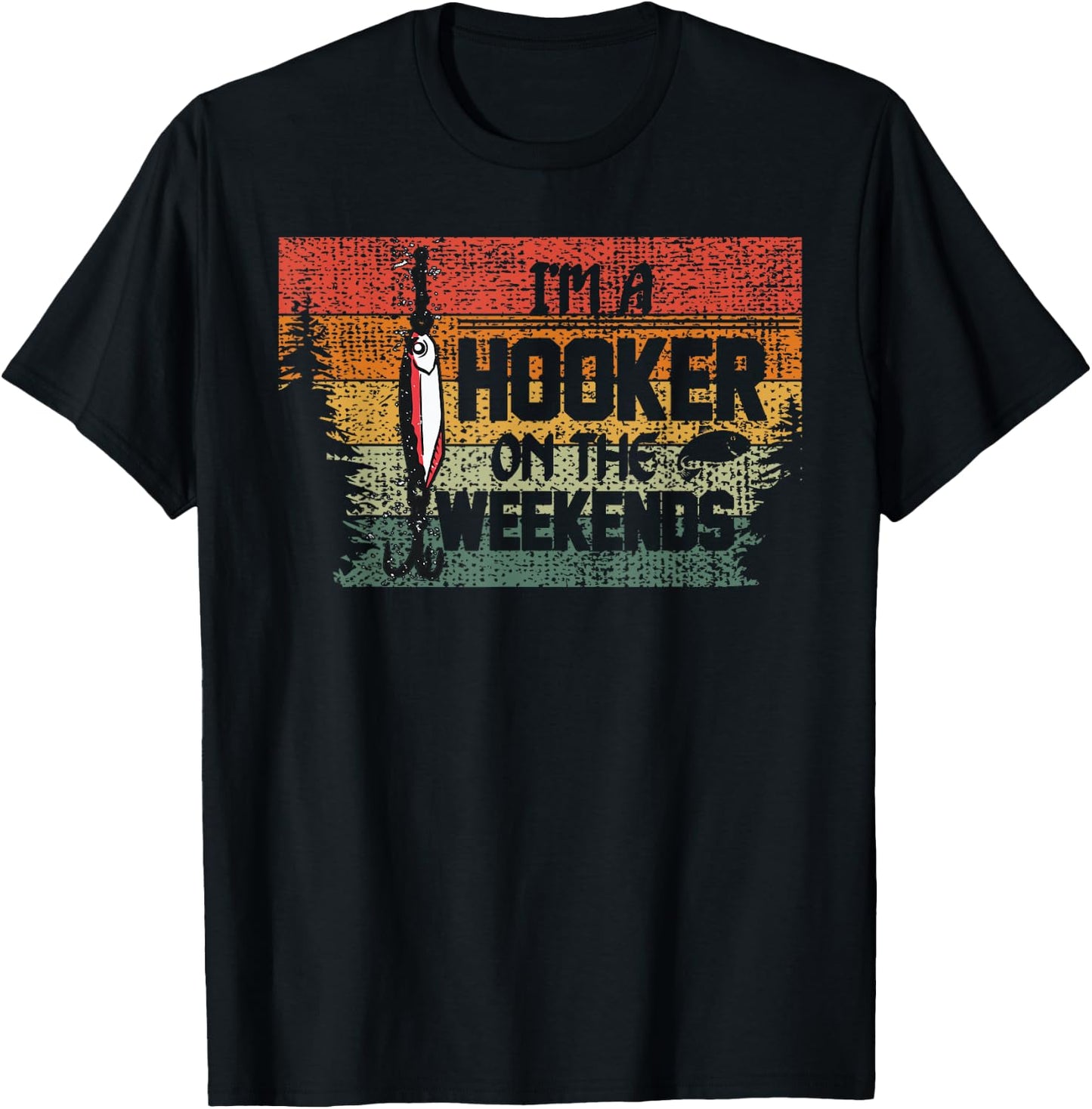 Fishing Lover I'm a Hooker on the Weekend T-Shirt - T-Shirt | Black