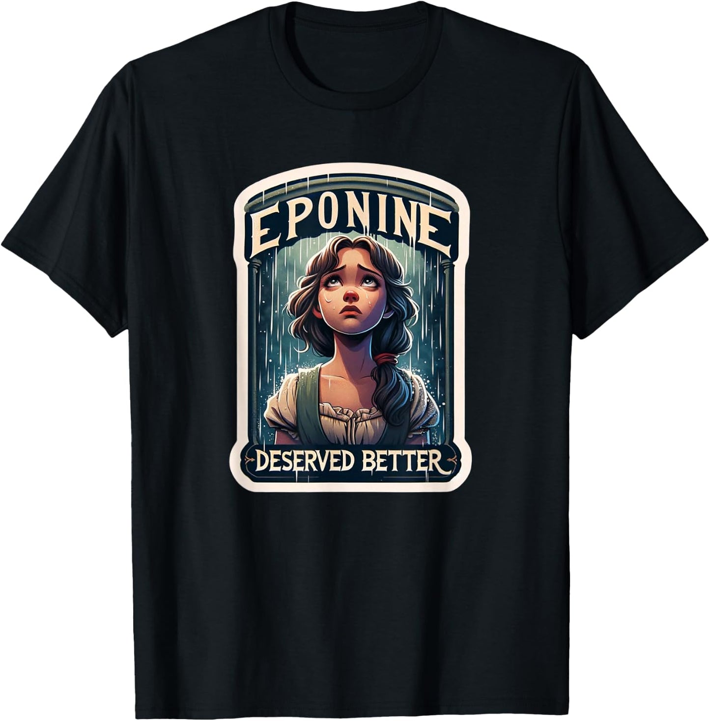 Les Mis Vinage Eponine Deserved Better French Revolution T-Shirt - T-Shirt | Black