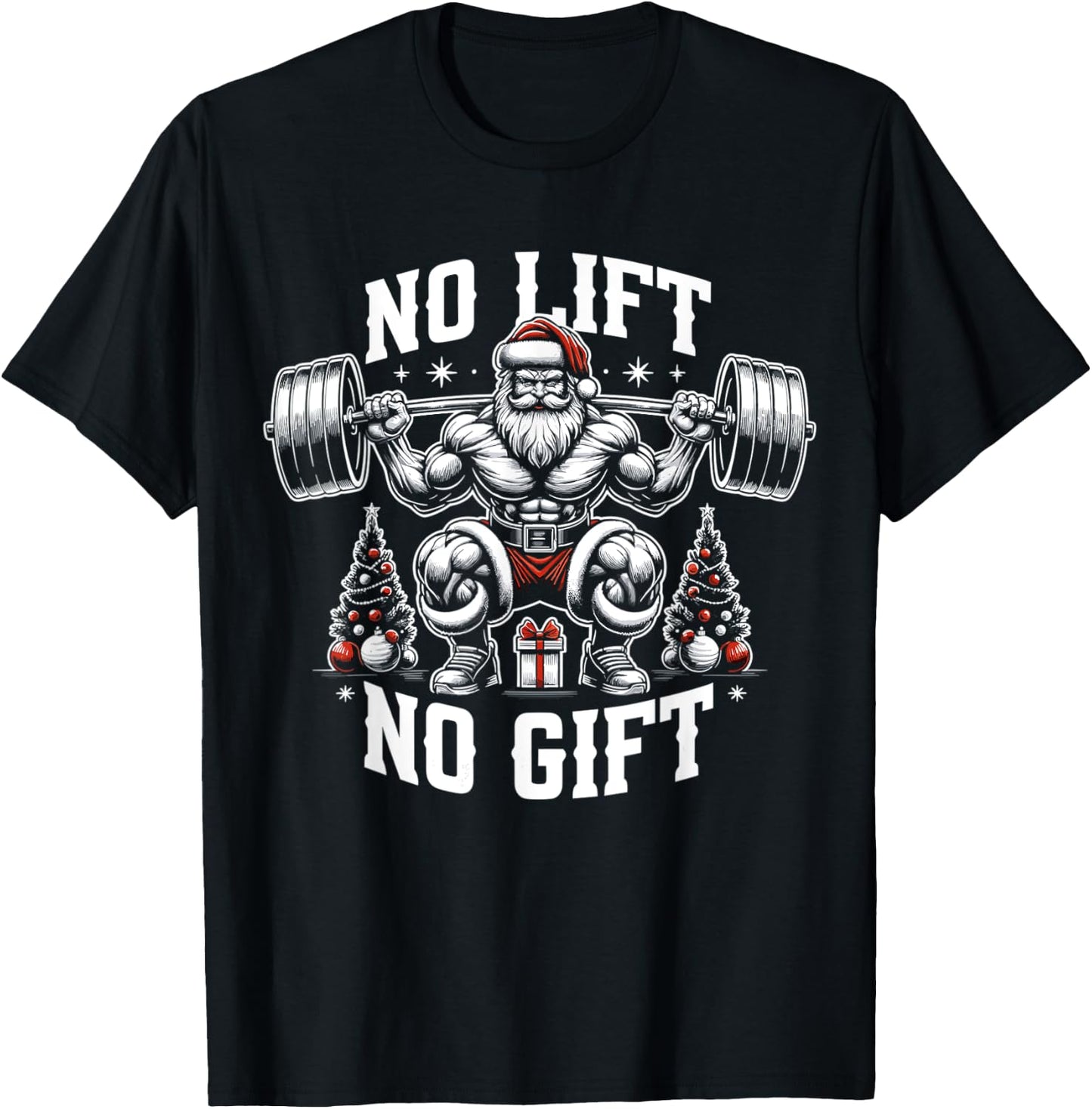No Lift No Gift Santa Claus Christmas Gym Bodybuilding T-Shirt - T-Shirt | Black
