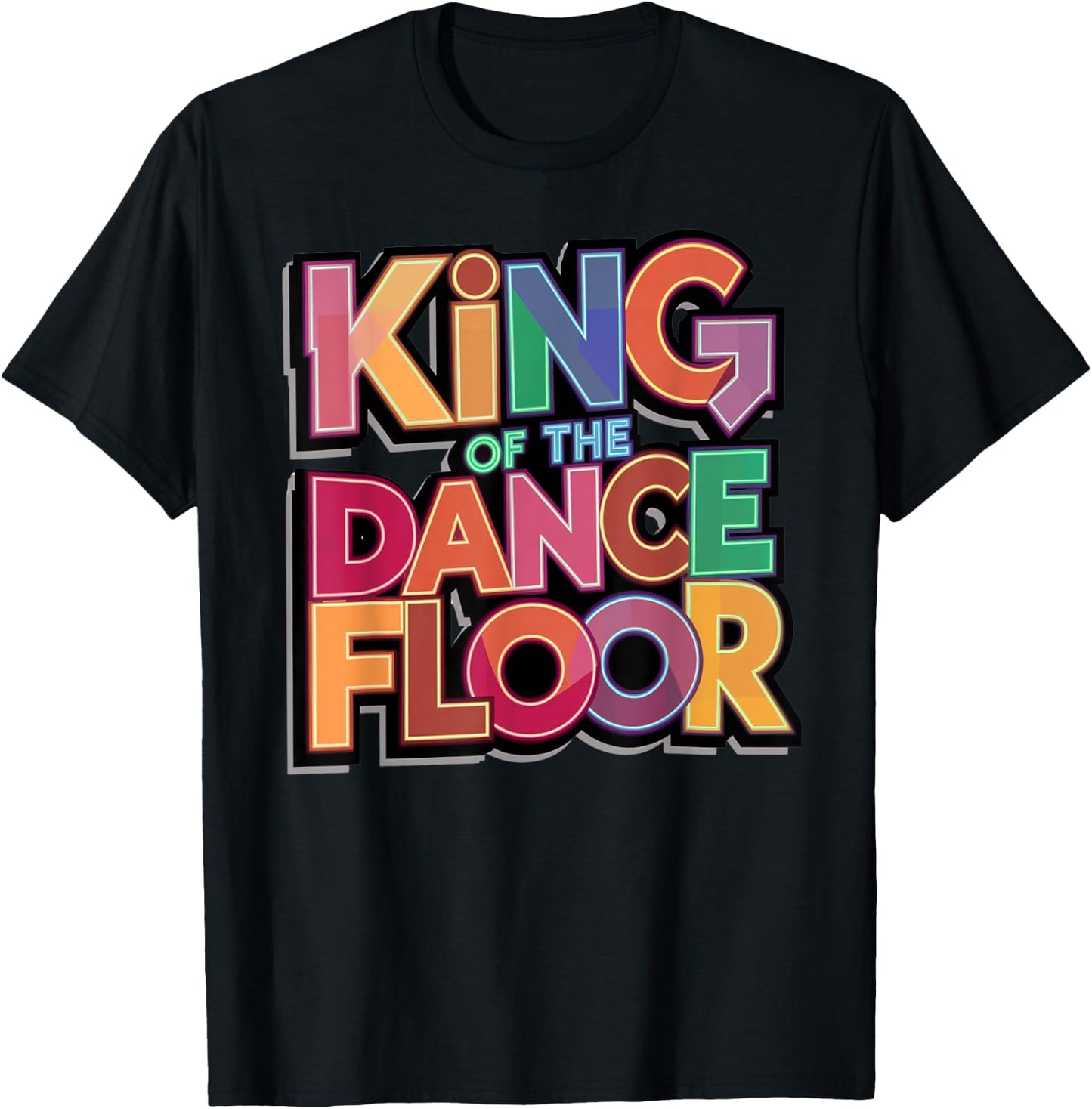 Dance King Design Funny Party King Of The Dance Floor T-Shirt - T-Shirt | Black