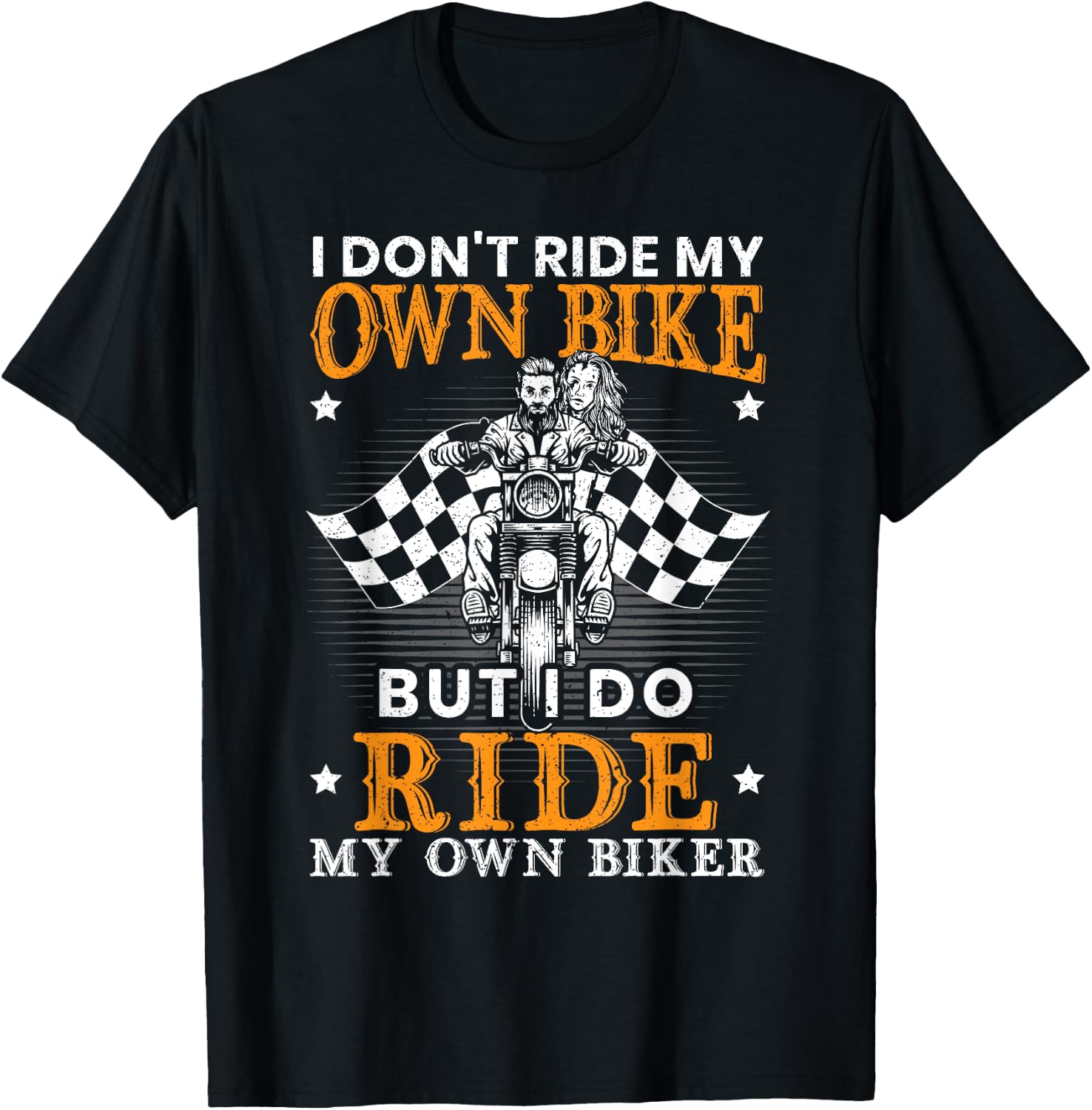 I Dont Ride My Own Bike for a Biker I Ride my Own Lover T-Shirt - T-Shirt | Black