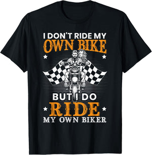 I Dont Ride My Own Bike for a Biker I Ride my Own Lover T-Shirt - T-Shirt | Black