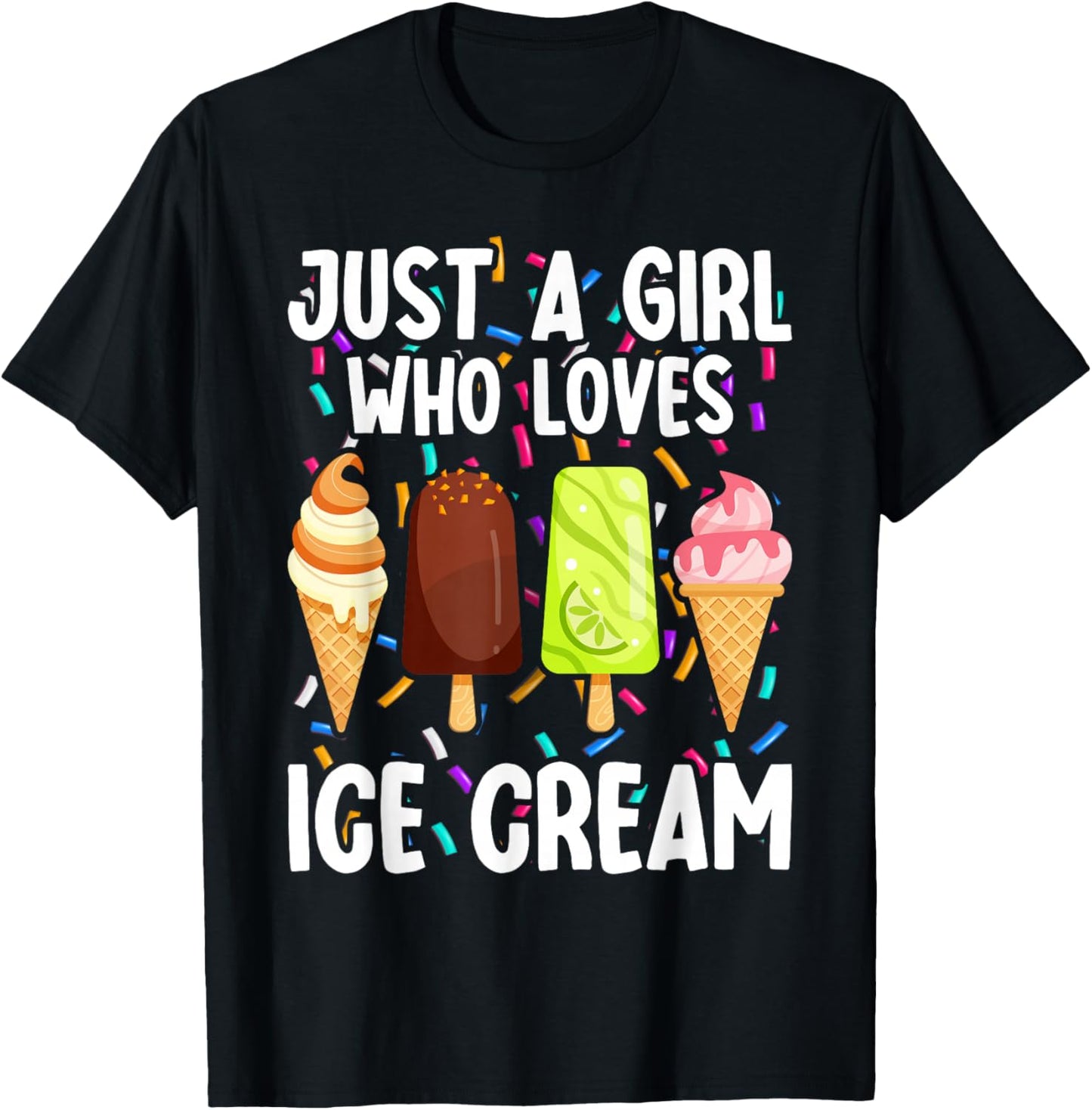 Just A Girl Who Loves Ice Cream Summer Dessert Ice Cream T-Shirt - T-Shirt | Black