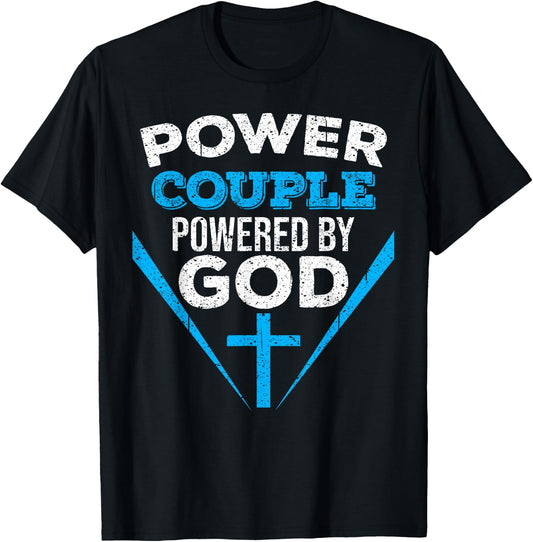 Cool Power Couple Powered God | Funny Christian Couple Gift T-Shirt - T-Shirt | Black