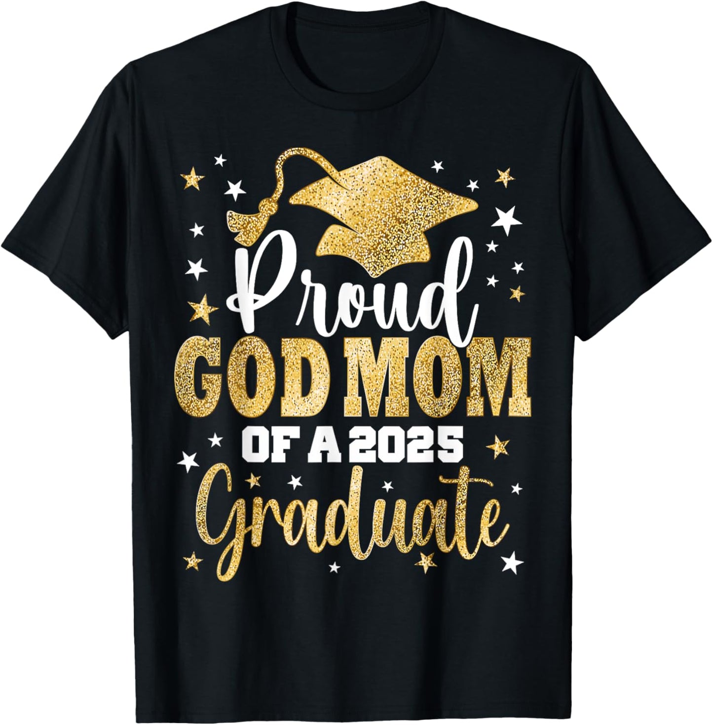 Proud God Mom Of A Class of 2025 Graduate Senior Graduation T-Shirt - T-Shirt | Black