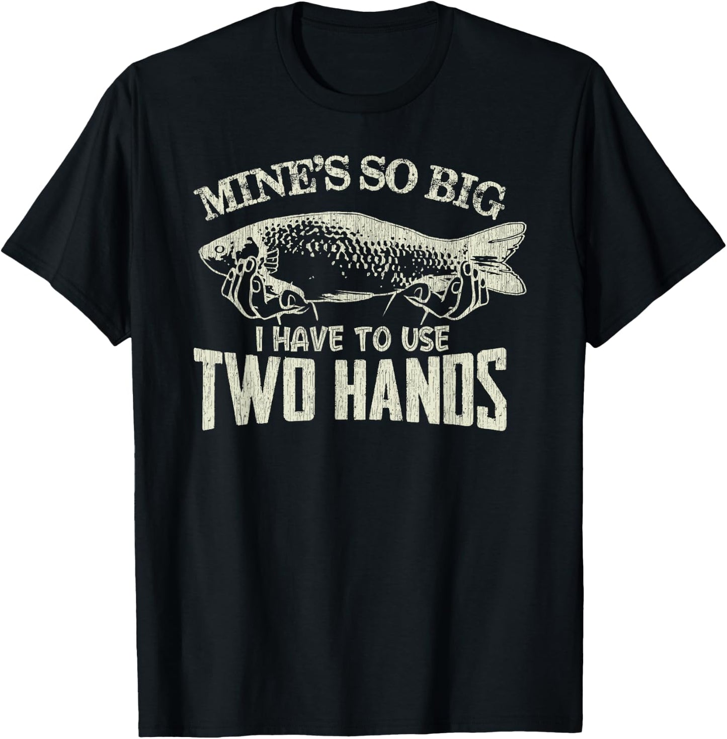 Vintage Mines So Big I Have To Use Two Hands Funny Fishing T-Shirt - T-Shirt | Black