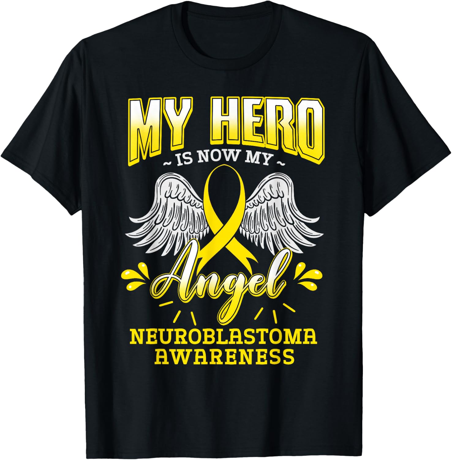 My Hero Is Now My Angel Neuroblastoma Children Cancer Gift T-Shirt - T-Shirt | Black