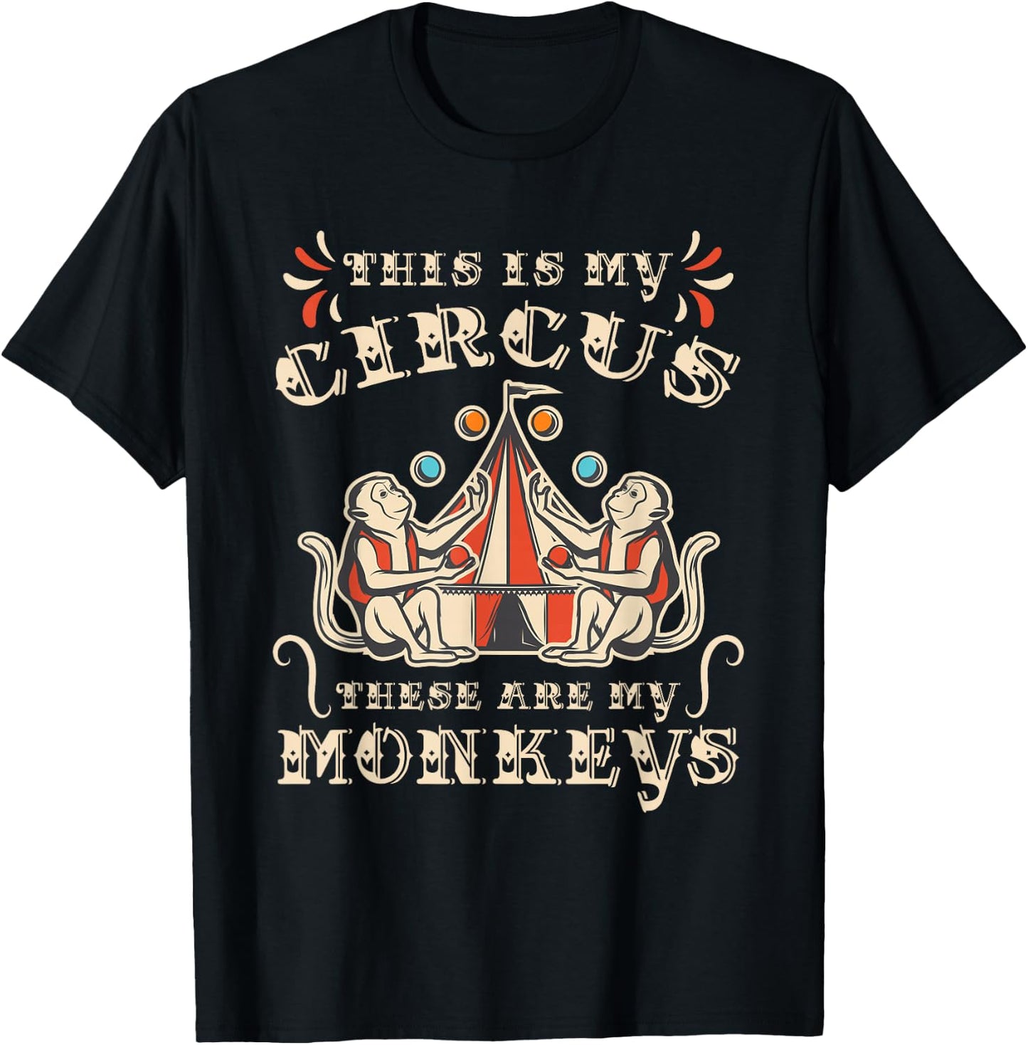 This is My Circus These are My Monkeys Small T-Shirt - T-Shirt | Black