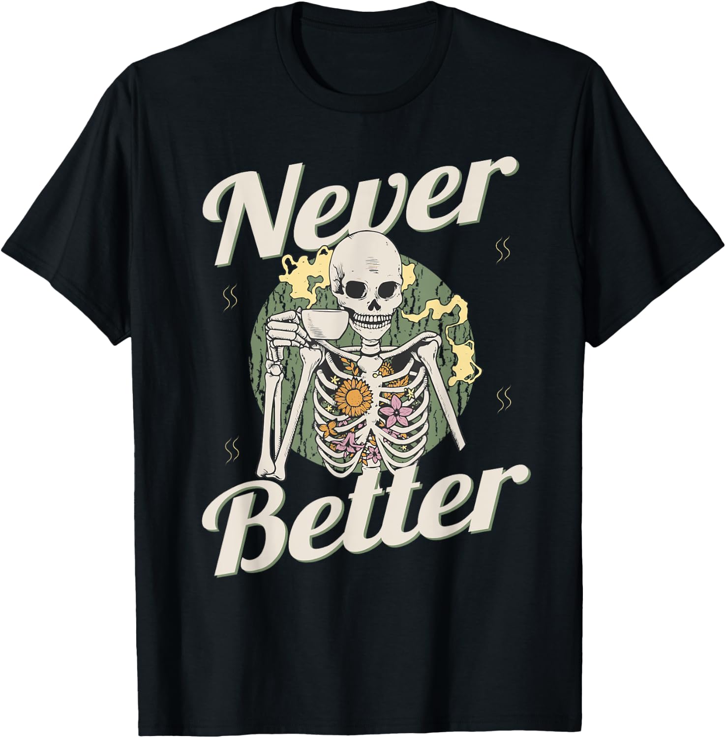 Never Better Skeleton Coffee Funny Skull Halloween Women Men T-Shirt - T-Shirt | Black