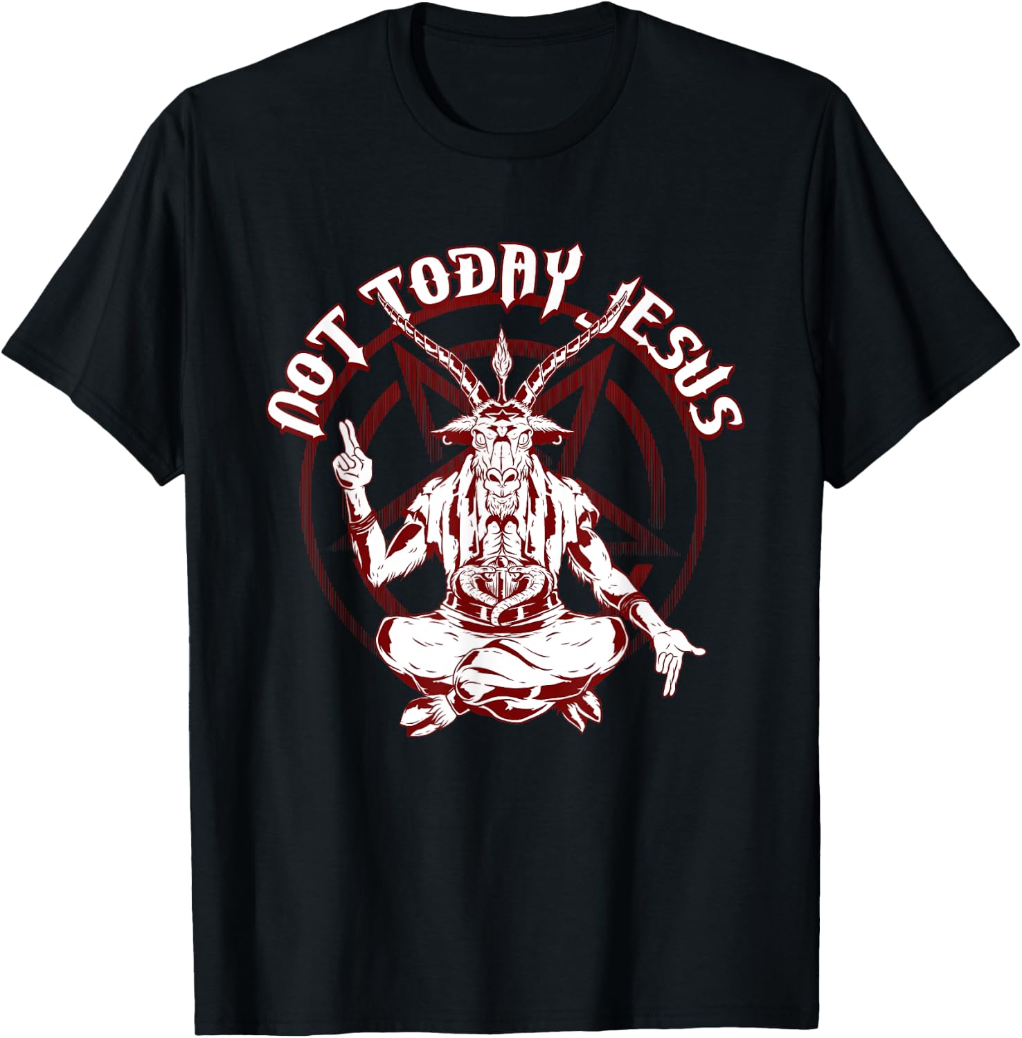 Not Today Jesus Satanist Funny Satan Occult Antichrist T-Shirt - T-Shirt | Black