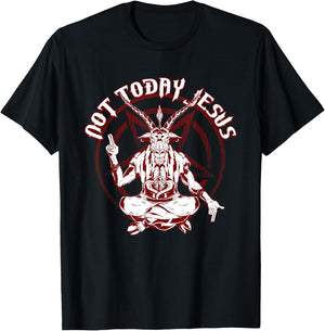 Not Today Jesus Satanist Funny Satan Occult Antichrist T-Shirt - T-Shirt | Black