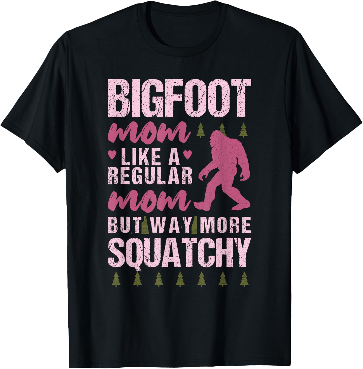 Bigfoot Mothers Day Mom Squatch Funny Sasquatch Distressed T-Shirt - T-Shirt | Black