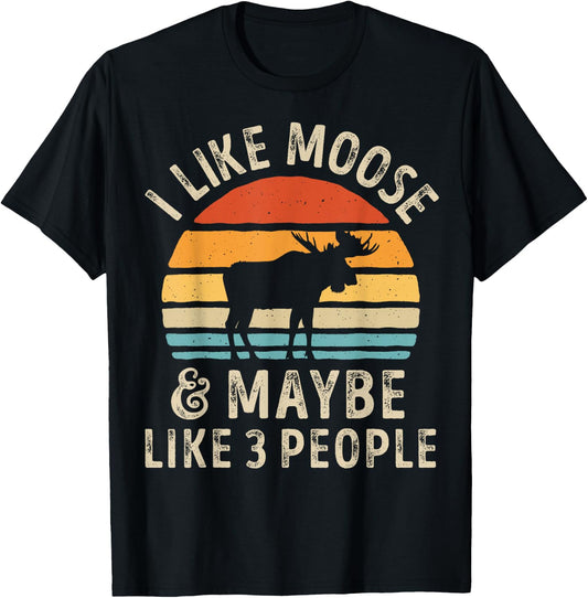 I Like Moose And Maybe Like 3 People Elk Deer Lover Retro T-Shirt - T-Shirt | Black