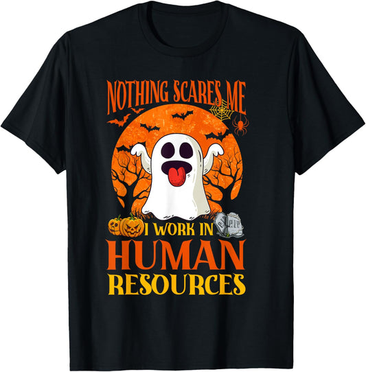 Nothing Scares Me Human Resources - HR Manager Halloween T-Shirt - T-Shirt | Black