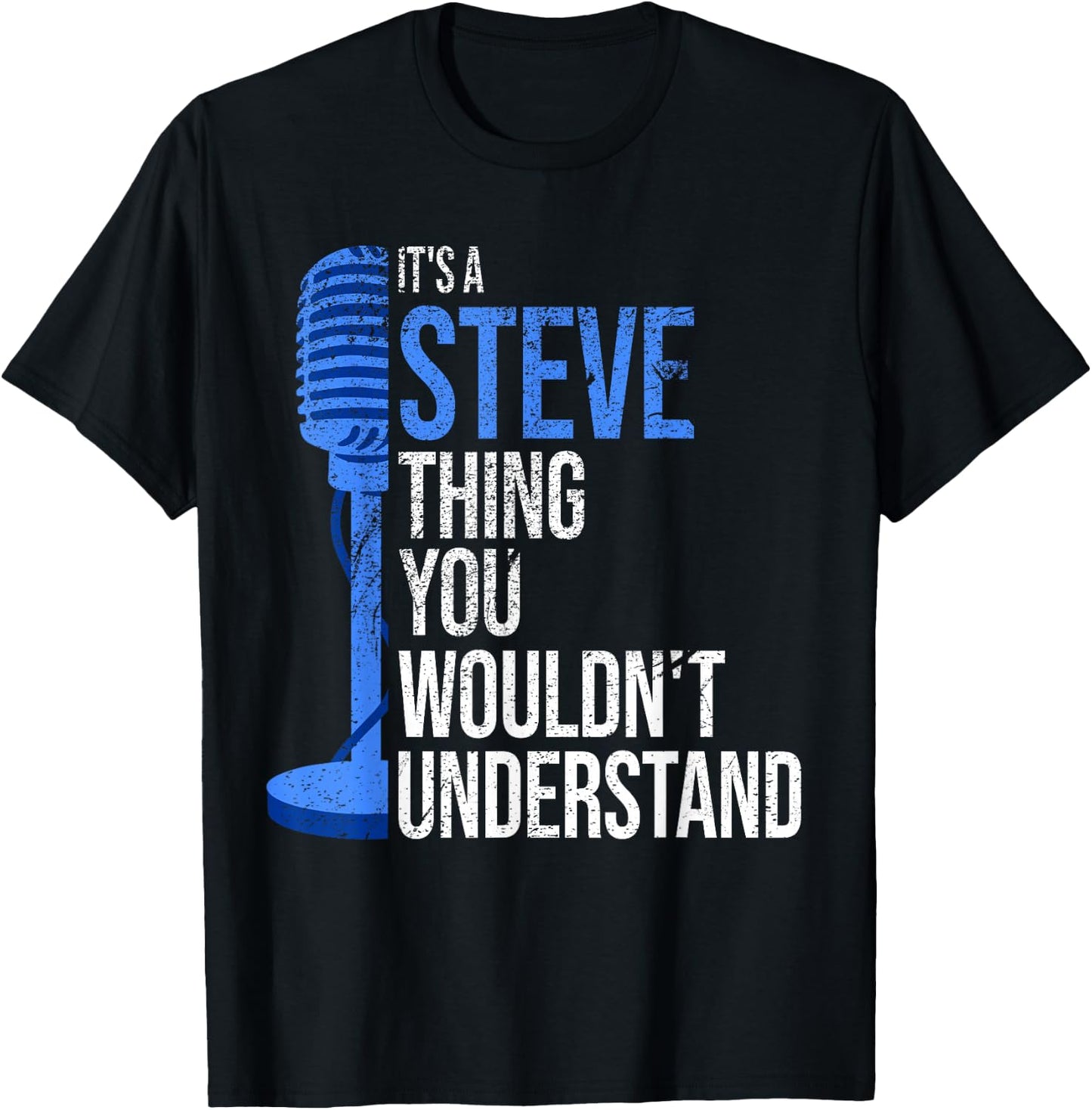 It's a Steve Thing you wouldn't Understand - Funny Steve T-Shirt - T-Shirt | Black