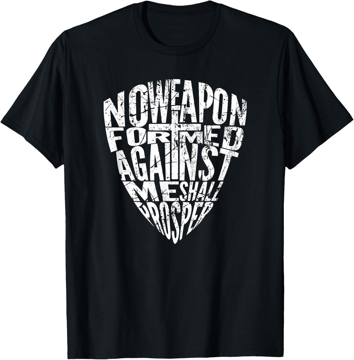 No Weapon Formed Against Me Shall Prosper T-Shirt - T-Shirt | Black