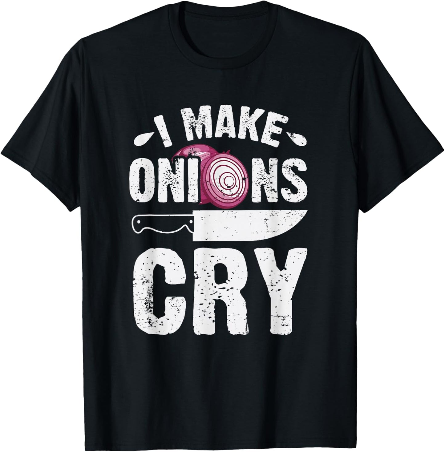 I Make Onions Cry Funny Home Cook Chef T-Shirt - T-Shirt | Black