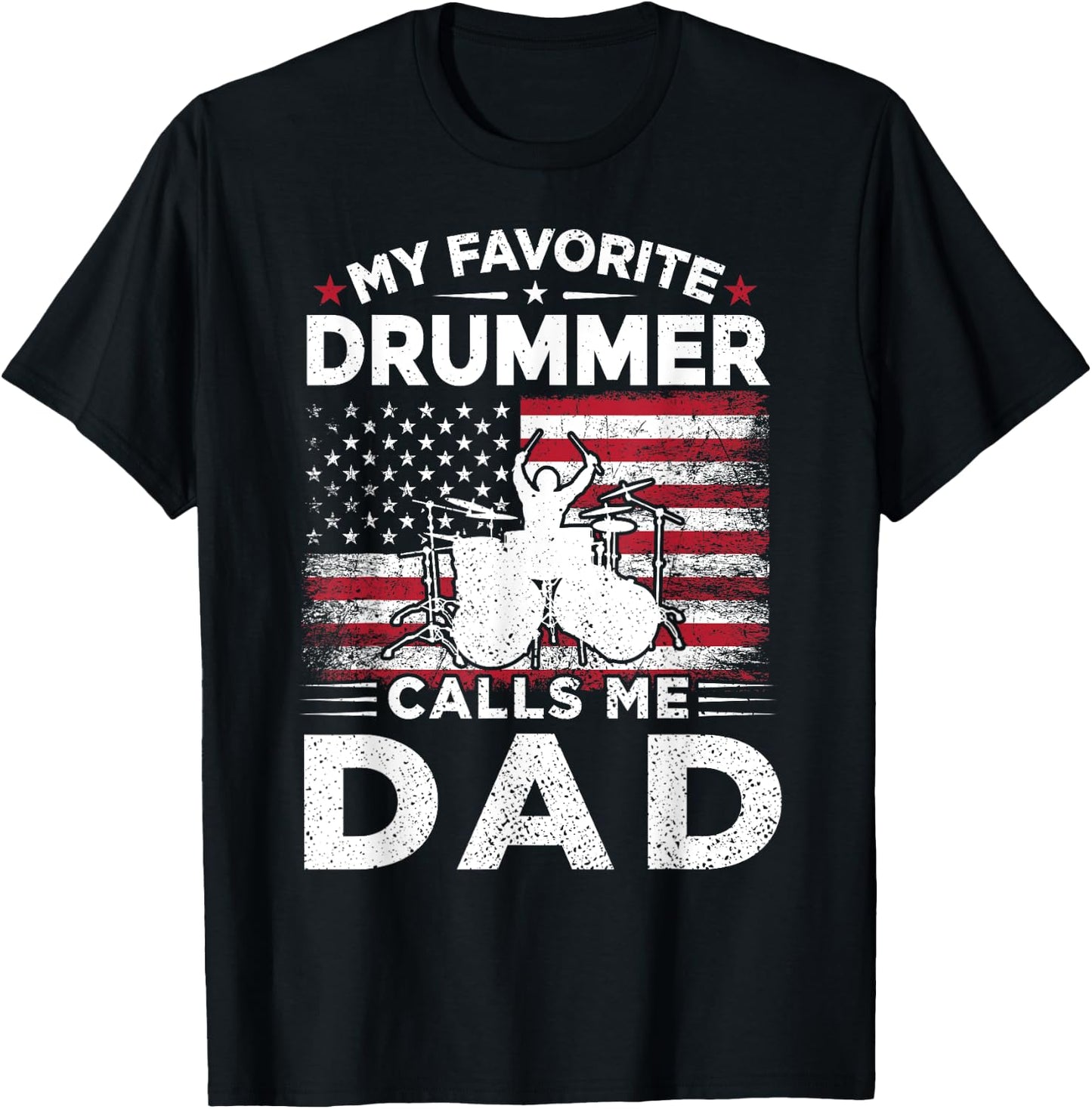 My Favorite Drummer Calls Me Dad USA Flag Drummer Dad Gift Women Men T-Shirt - T-Shirt | Black