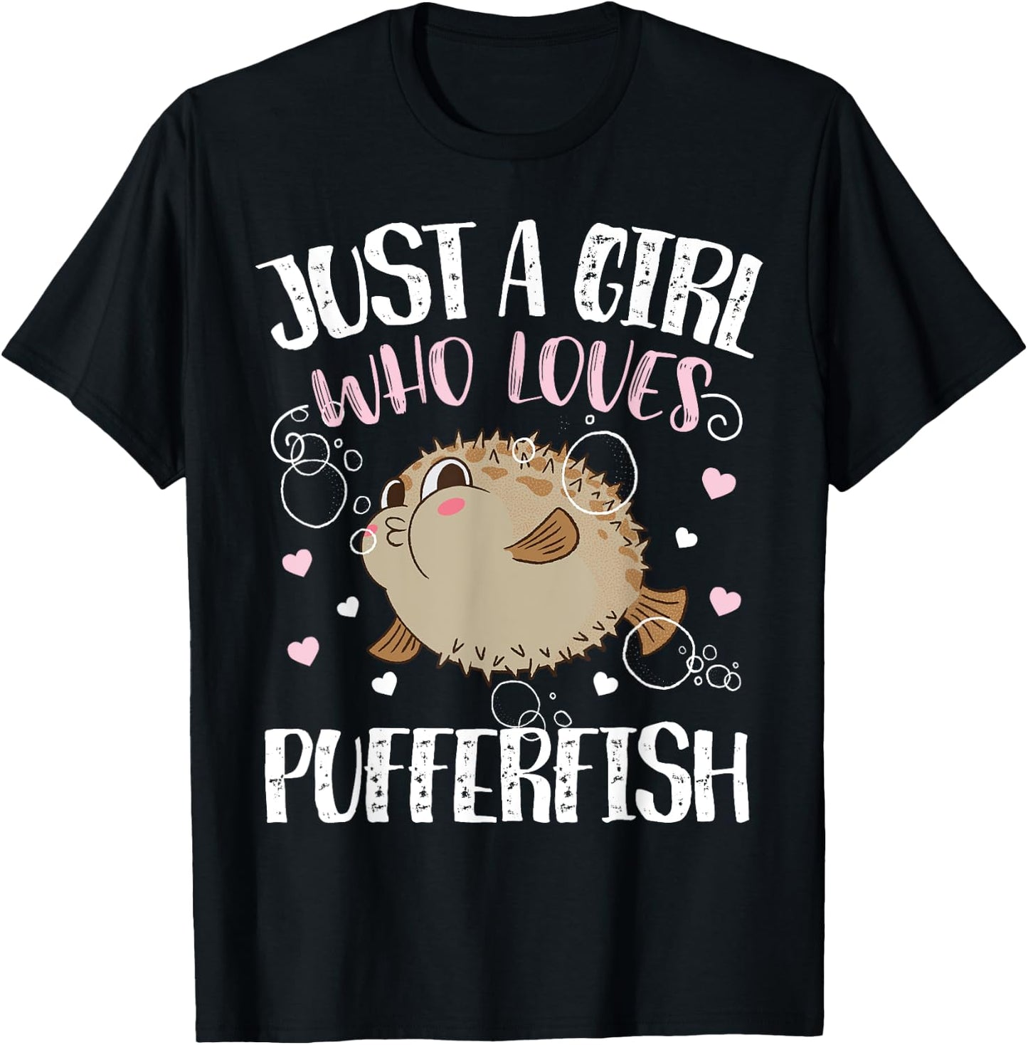 Just A Girl Who Loves Pufferfish – Funny Pufferfish T-Shirt - T-Shirt | Black