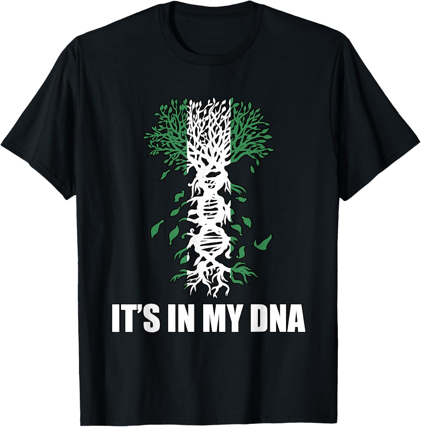 Nigeria IT'S IN MY DNA Nigerian Flag Proud Nigerian T-Shirt - T-Shirt | Black
