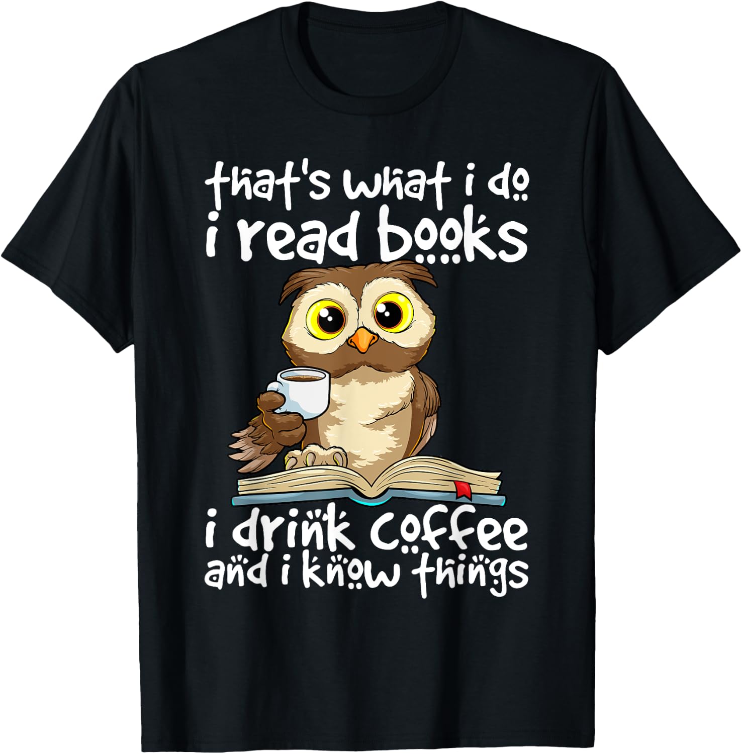 Owl Books and Coffee Funny Quote Librarian Bookworm Teacher Men Women T-Shirt - T-Shirt | Black