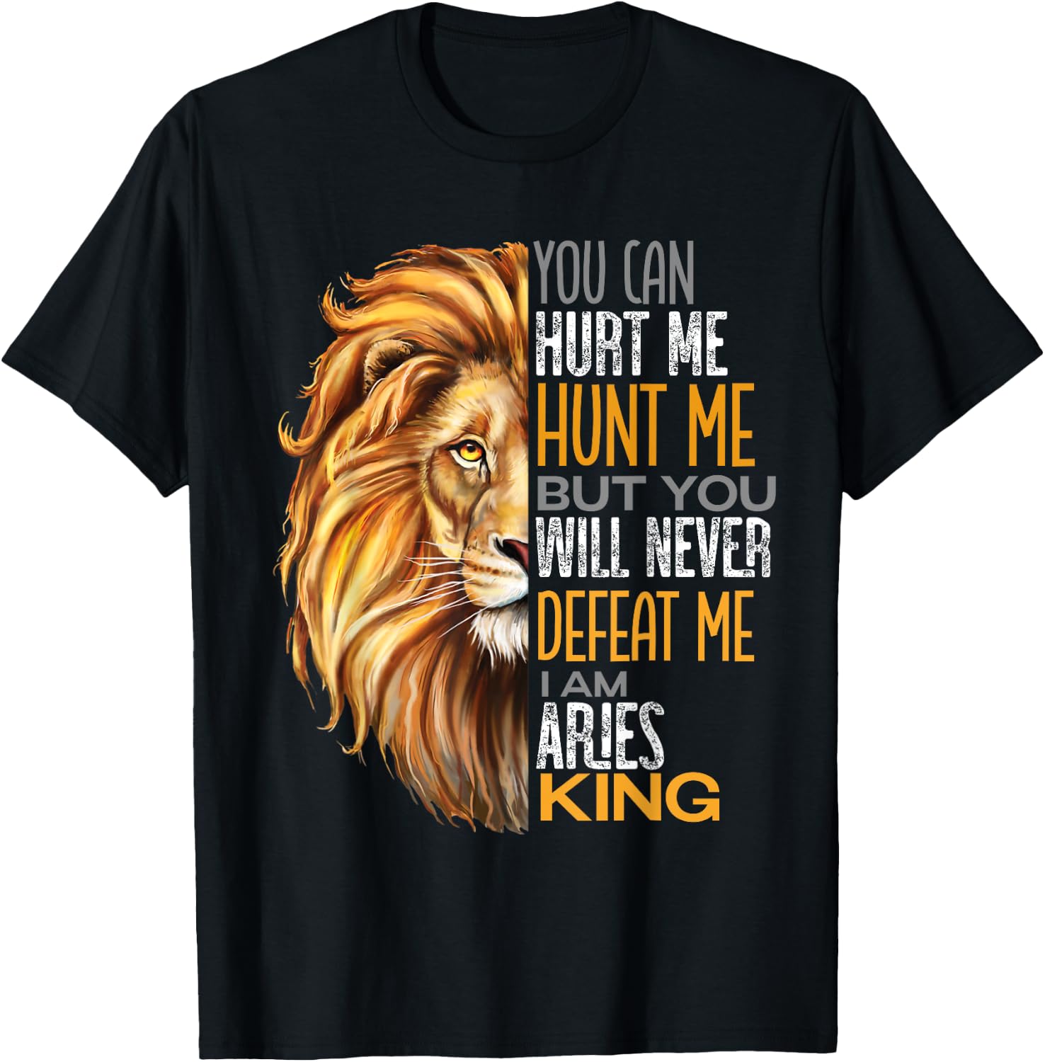 Never Defeat Me Strong Aries King Dads Cool Zodiac T-Shirt - T-Shirt | Black