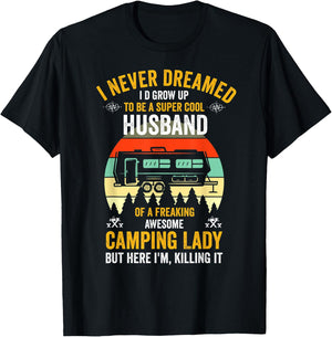 I Never Dreamed I'd Grow Up To Be A Husband Camping gift T-Shirt - T-Shirt | Black
