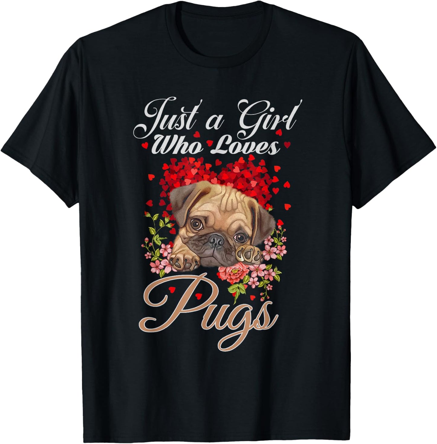 Funny Just a Girl Who Loves Pugs Girls, Women and Pug Owners T-Shirt - T-Shirt | Black