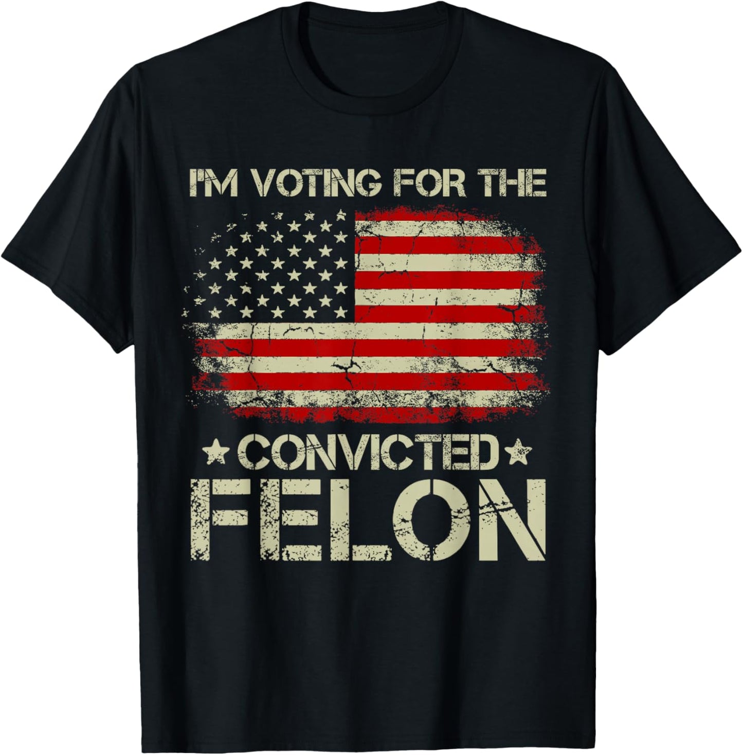 Trump 2024 Convicted Felon - I'm Voting Convicted Felon 2024 T-Shirt - T-Shirt | Black