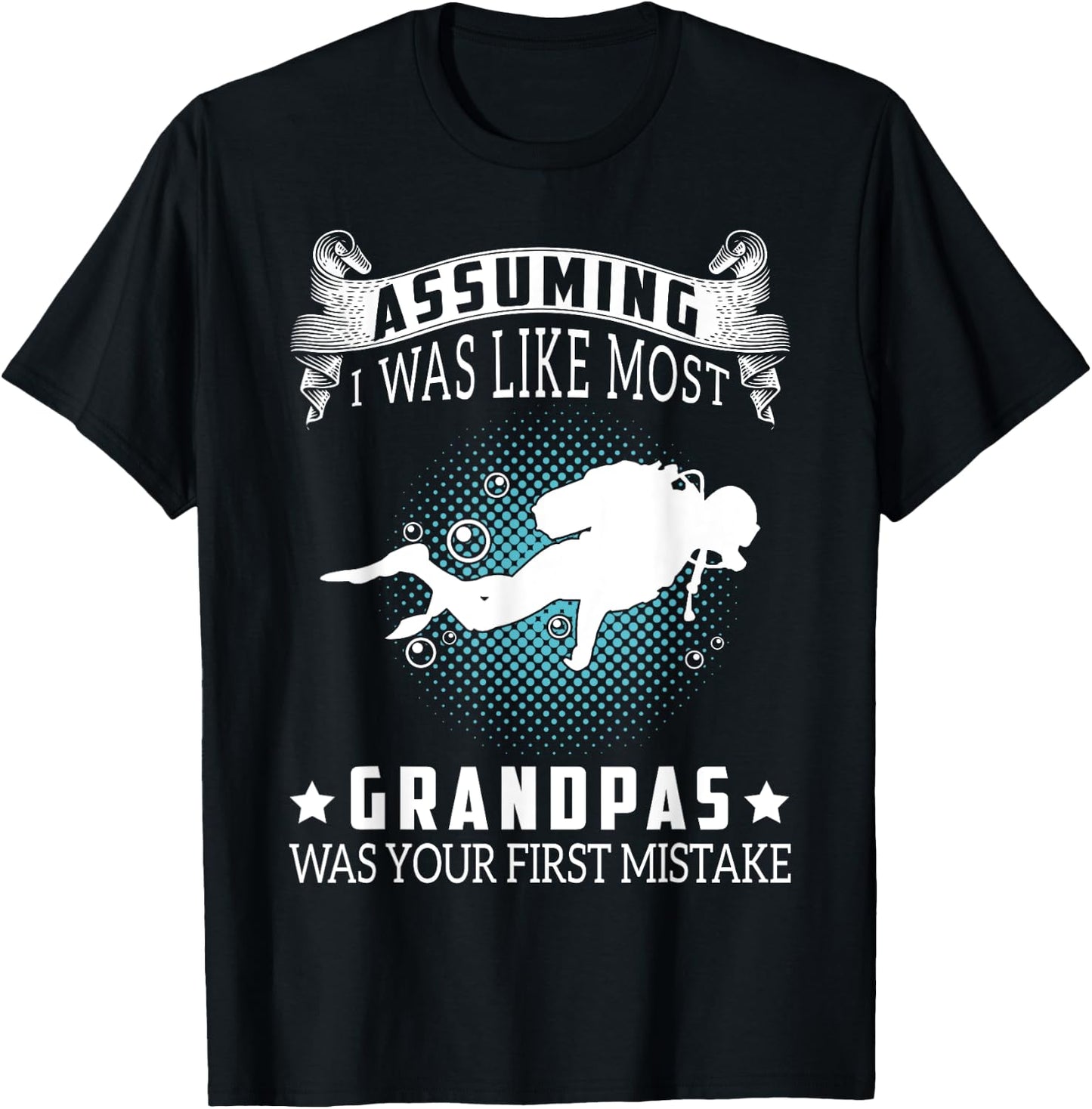 Scuba Diving Gift- I Am A Scuba Diver Grandpa T-Shirt - T-Shirt | Black