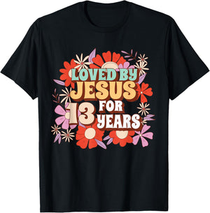 Loved By Jesus For 13 Years 13th Birthday Christian Theme T-Shirt - T-Shirt | Black