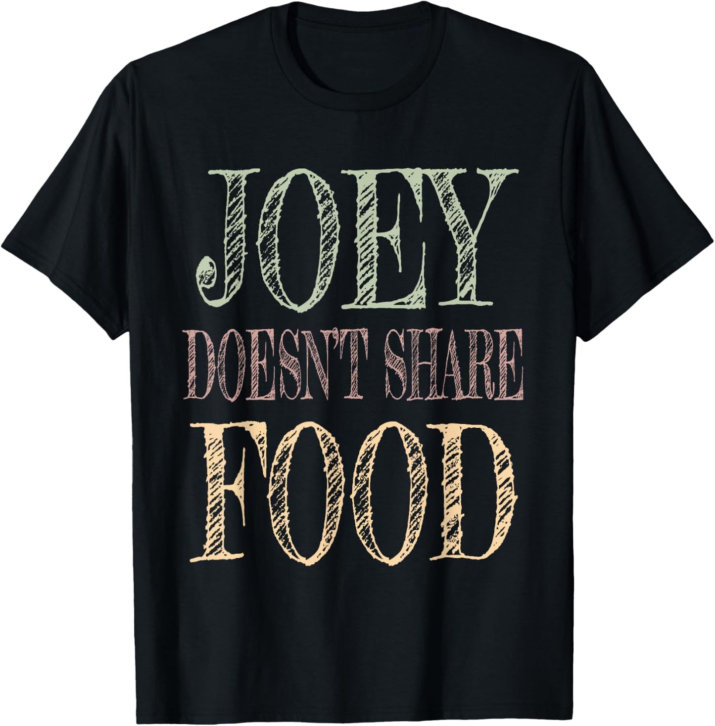 Joey doesn't share food T-Shirt - T-Shirt | Black