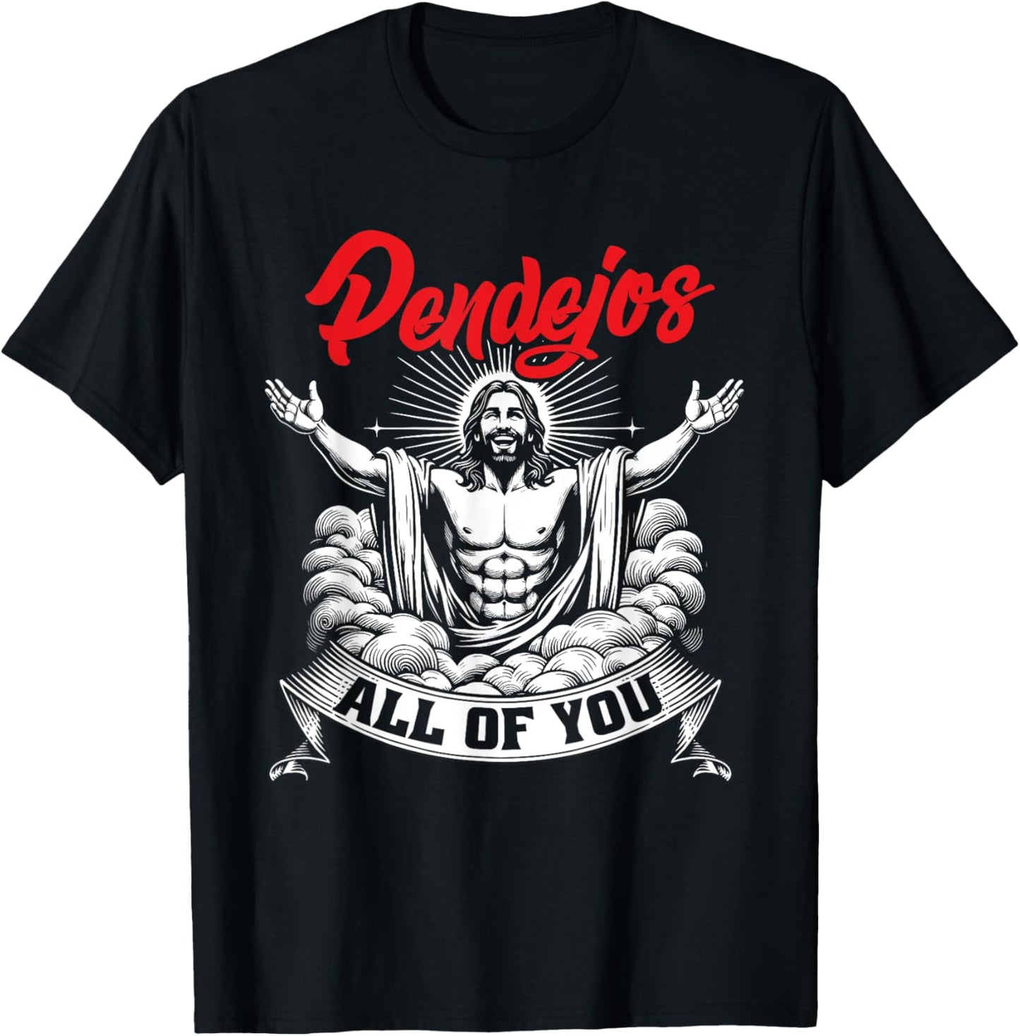 Pendejos All Of You Jesus Christian Joke Spanish Slang T-Shirt - T-Shirt | Black