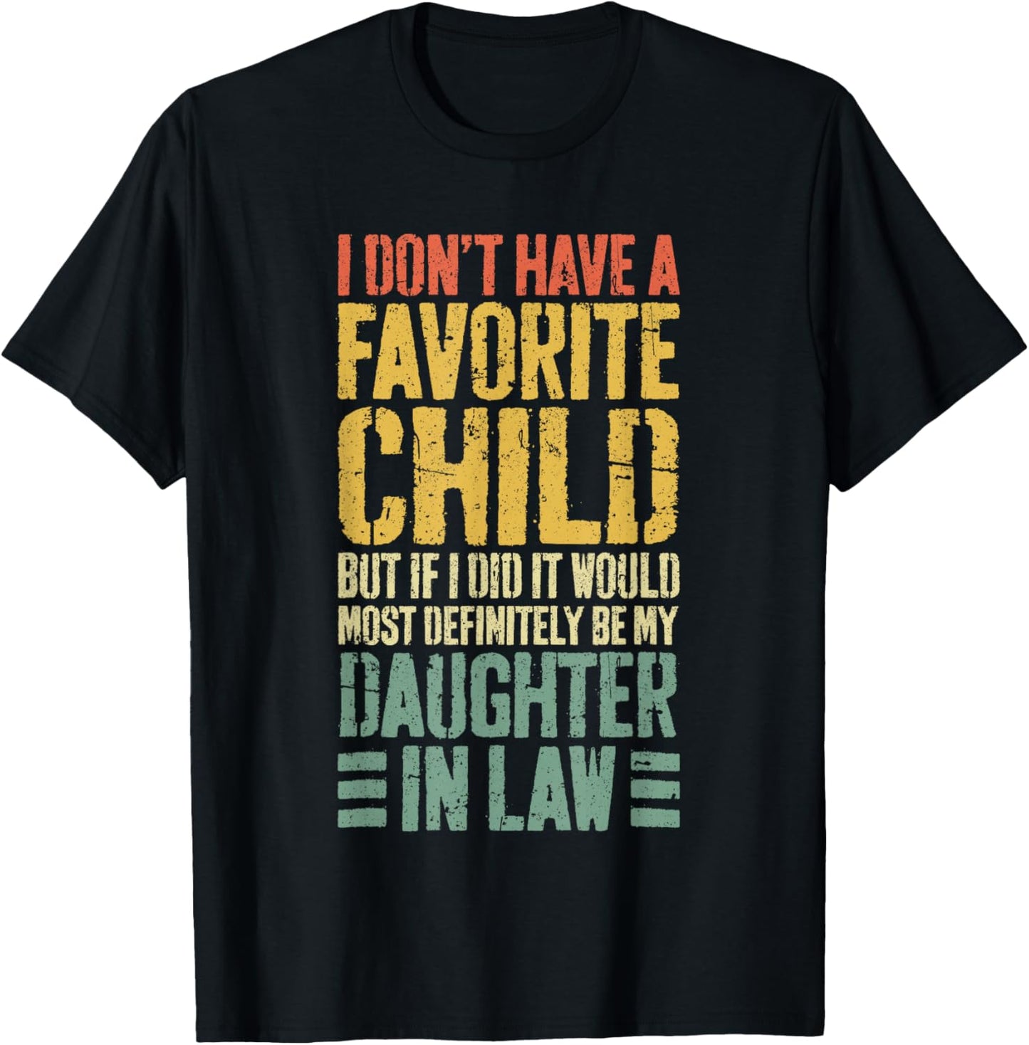 I Don't Have A Favorite Child Daughter In Law Shirt T-Shirt - T-Shirt | Black