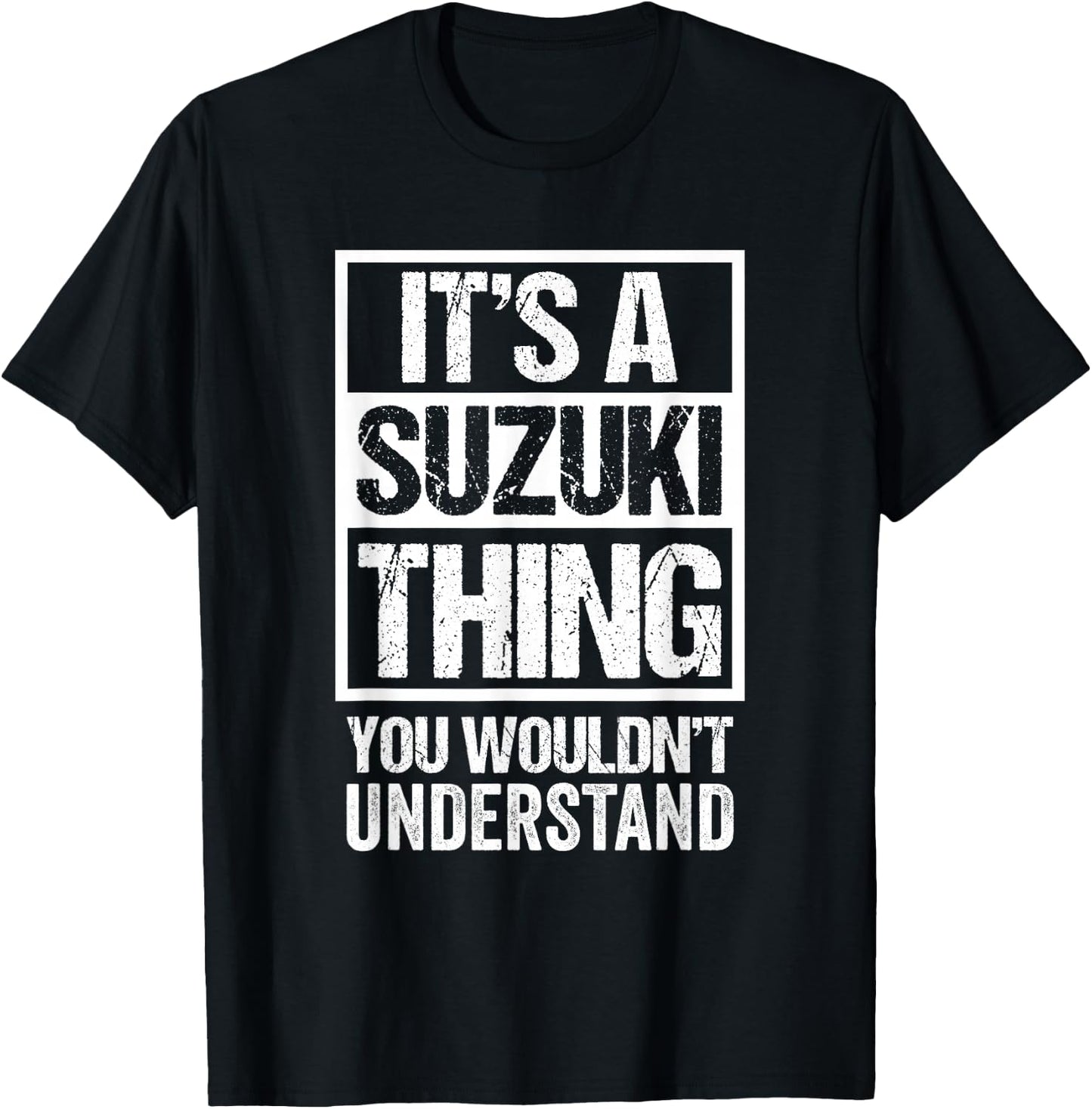 It's A Suzuki Thing You Wouldn't Understand Family Name T-Shirt - T-Shirt | Black