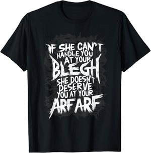 Deathcore Design - If She Can't Handle You at Your Blegh T-Shirt - T-Shirt | Black