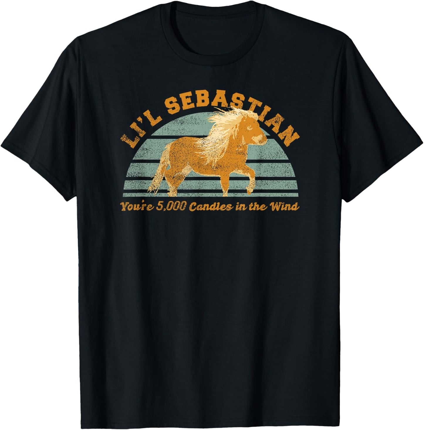 Li'l Sebastian You're 5,000 Candles in the Wind Horse Fan T-Shirt - T-Shirt | Black