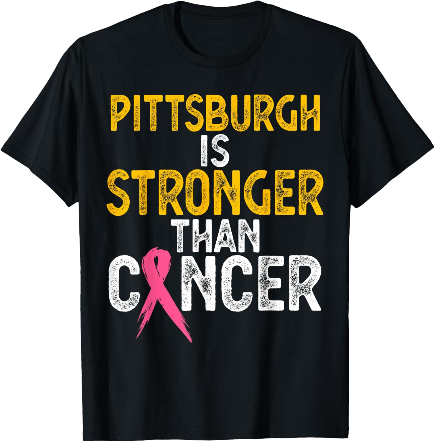 PITTSBURGH Is Stronger Than Cancer Gift men women T-Shirt - T-Shirt | Black